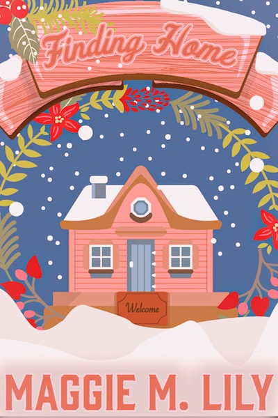 Finding Home by Maggie M Lily